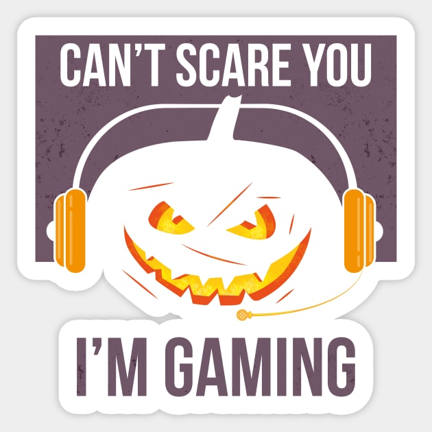 Can't scare you i'm gaming Sticker by Bubsart78